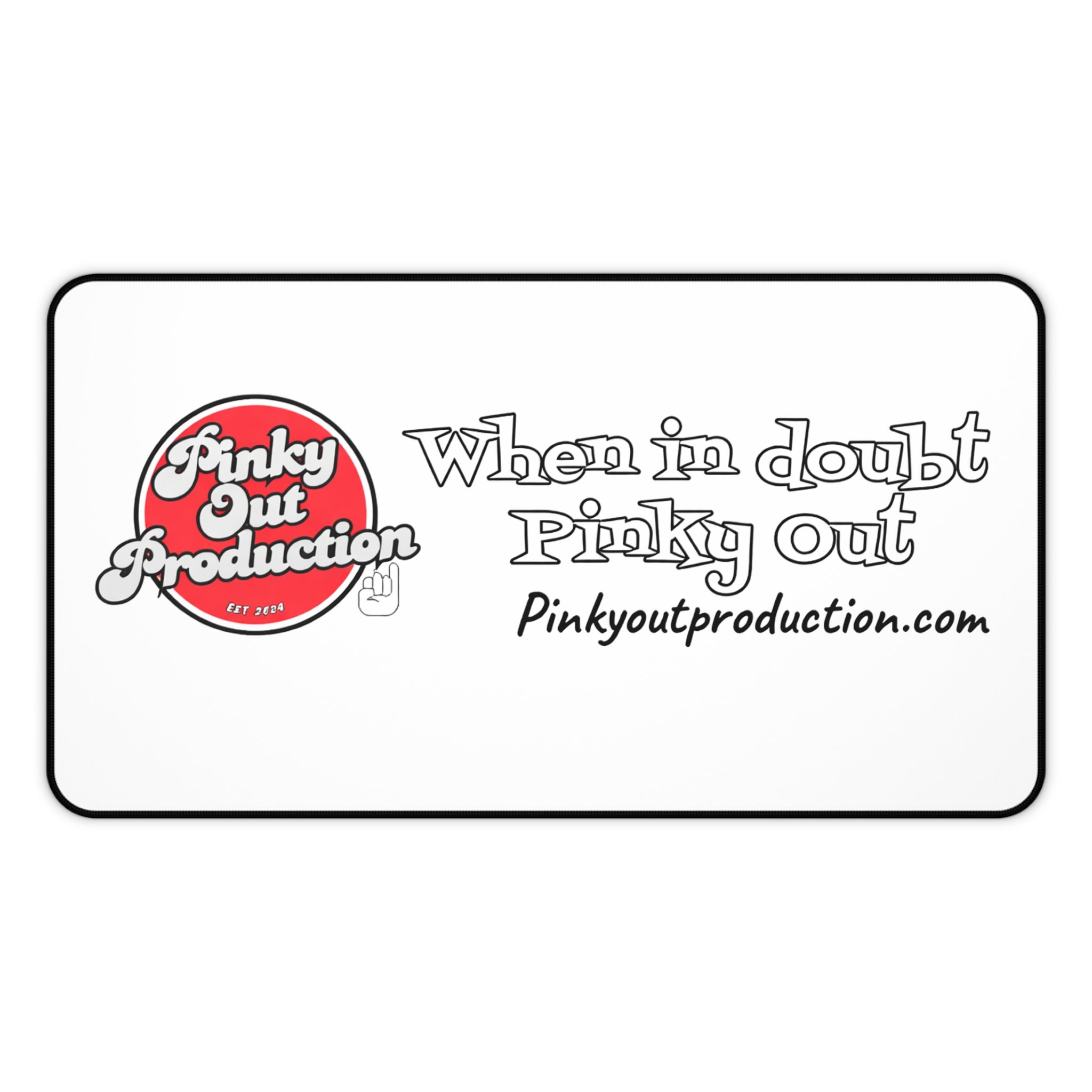 Desk Mat — "When in Doubt Pinky Out" Branded Logo Mouse Pad