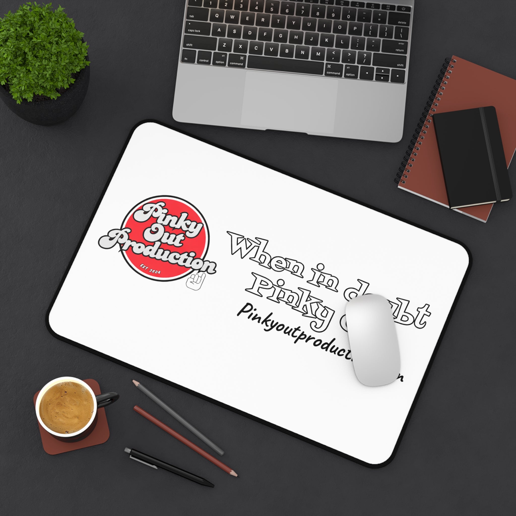 Desk Mat — "When in Doubt Pinky Out" Branded Logo Mouse Pad