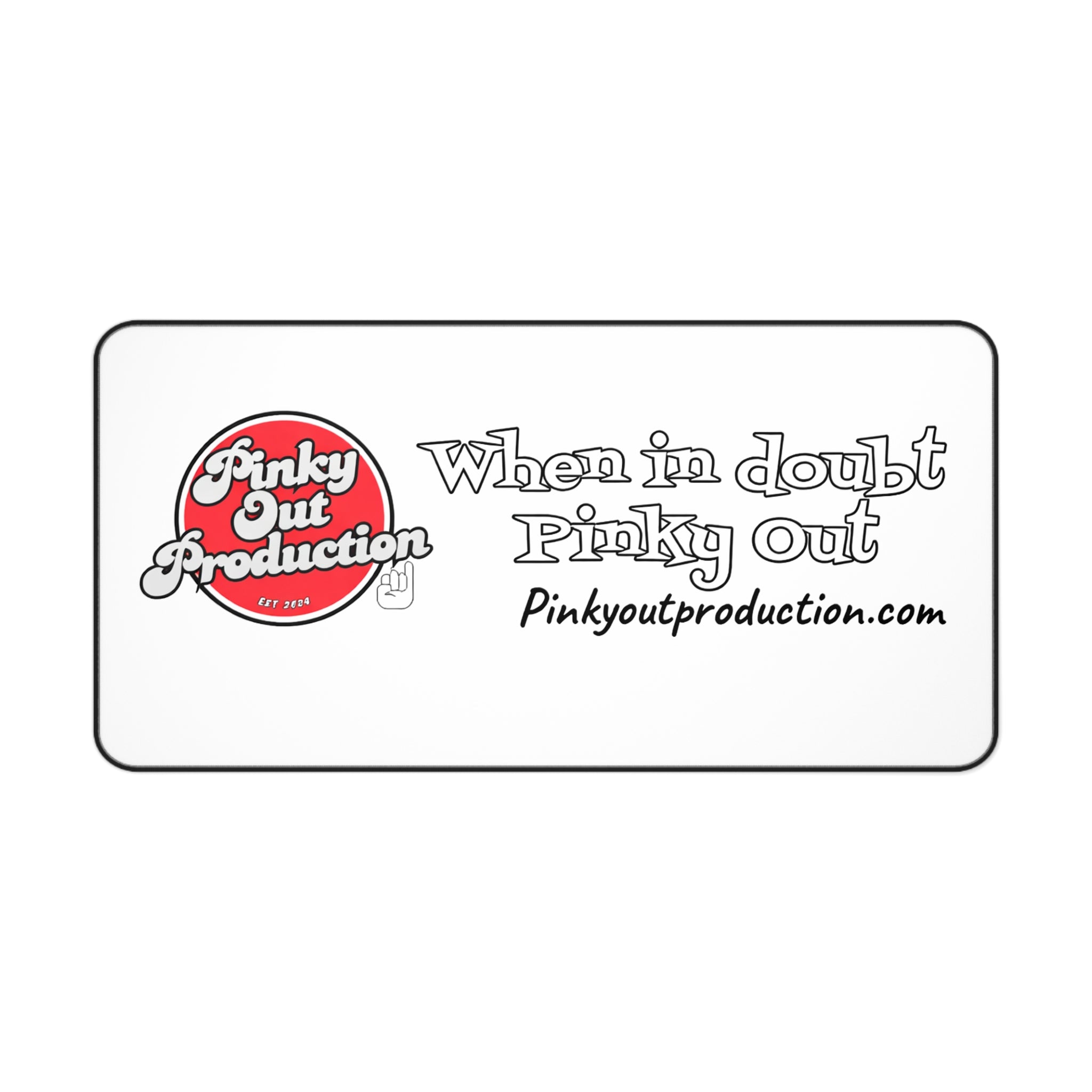 Desk Mat — "When in Doubt Pinky Out" Branded Logo Mouse Pad